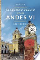 El secreto oculto de los Andes VI – Los indicios