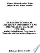 El sector informal urbano en Colombia y las políticas de empleo, 1970-1980