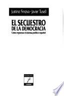 El secuestro de la democracia