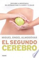 El segundo cerebro : descubre la importancia del sistema digestivo para tu salud