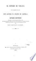 El Señorio de Vizcaya en sus relaciones con el rey Don Alfonso el Onceno de Castilla