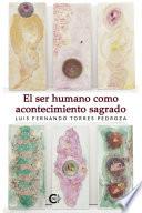 El ser humano como acontecimiento sagrado