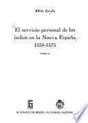 El servicio personal de los indios en la Nueva España: 1550-1575
