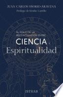 El siglo de la reconciliación entre ciencia y espiritualidad