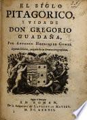 El siglo pitagorico, y Vida de don Gregorio Guadaña,