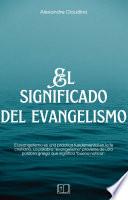 El Significado del Evangelismo