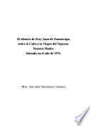 El silencio de Fran Juan de Zumarraga, sobre el culto a la Virgen del Tepeyac