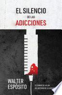 El silencio de las adicciones