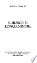 El silencio, el ruido, la memoria
