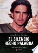 El silencio hecho palabra