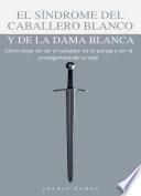 El síndrome del caballero blanco y de la dama blanca