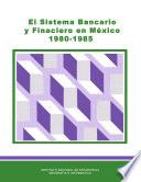 El sistema bancario y financiero en México 1980-1985