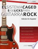 El Sistema Caged y 100 Licks Para Guitarra Rock