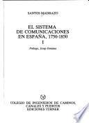 El sistema de comunicaciones en España, 1750-1850: La red viaria