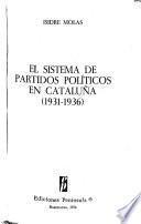 El sistema de partidos políticos en Cataluña (1931-1936).