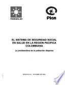 El sistema de seguridad social en salud en la region Pacifica Colombiana