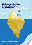 El sistema educativo frente al cambio de paradigma