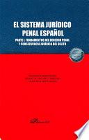El sistema jurídico penal español. Parte I. Fundamentos del derecho penal y consecuencia jurídica del delito