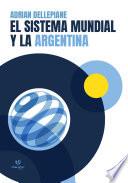 El sistema mundial y la Argentina