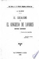 El socialismo y el Congreso de Londres. Tr. de J. Prat