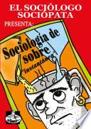 El sociólogo sociópata presenta: sociología de sobre