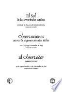 El Sol de las Provincias Unidas, 2 de Julio de 1814 a 15 de Setiembre de 1814 ; Observaciones acerca de algunos asuntos útiles, año IV (Mayo a Setiembre de 1815) ; El Observador americano, 19 de Agosto de 1816 a 4 de Noviembre de 1816