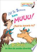 ¡El Sr. Brown hace Muuu! ¿Podrías hacerlo tú? (Mr. Brown Can Moo! Can You? Spanish Edition