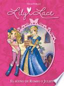 El sueño de Romeo y Julieta (Serie Lily Lace 4)