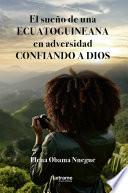 El sueño de una ecuatoguineana en adversidad confiando a dios