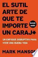 El Sutil Arte de Que Te Importe Un Caraj* - Segunda Edición