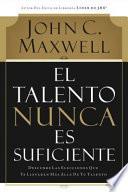 El Talento Nunca Es Suficiente