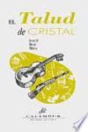 El talud de cristal