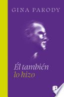 Él también lo hizo