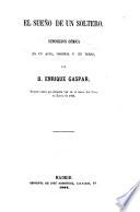 El Teatro ; Coleccion de obras dramaticas escogidas por los mejores autores