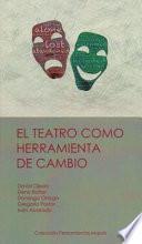 El teatro como herramienta de cambio.