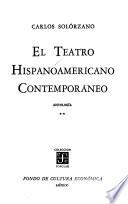 El teatro Hispanoamericano Contemporáneo. Antología