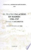El teatro palaciego en Madrid, 1586-1707