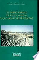 El tejido urbano de época romana en la Meseta septentrional