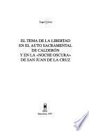 El tema de la libertad en el auto sacramental de Calderón y en la Noche oscura de San Juan de la Cruz
