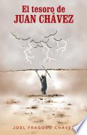 El Tesoro De Juan Chávez