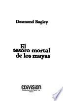 El tesoro mortal de los mayas