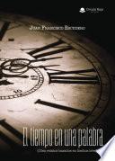 El tiempo en una palabra (Diez relatos basados en hechos irreales)