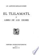 El Tlilamatl, o, Libro de los dioses