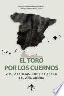 El toro por los cuernos: VOX la extrema derecha europea y el voto obrero