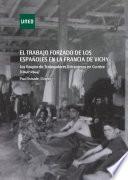 EL TRABAJO FORZADO DE LOS ESPAÑOLES EN LA FRANCIA DE VICHY