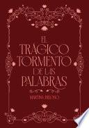 El trágico tormento de las palabras