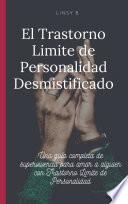 El Trastorno Limite de Personalidad Desmistificado