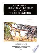 El Triásico de San Juan, La Rioja