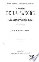 El Tribunal de la sangre, ó, Los secretos del rey