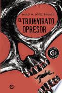 El triunvirato opresor